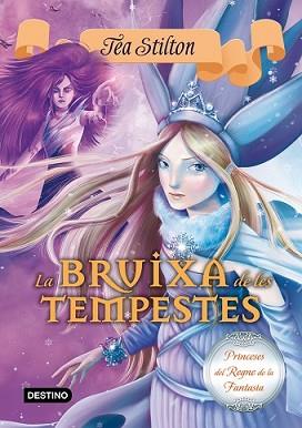 BRUIXA DE LES TEMPESTES, LA | 9788490577721 | TEA STILTON | Llibreria L'Illa - Llibreria Online de Mollet - Comprar llibres online