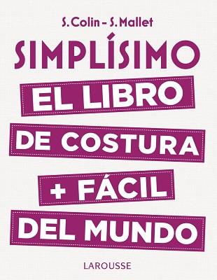 SIMPLÍSIMO. EL LIBRO DE COSTURA + FÁCIL DEL MUNDO | 9788416984947 | COLIN, STÉPHANIE/MALLET, SANDRINE | Llibreria L'Illa - Llibreria Online de Mollet - Comprar llibres online