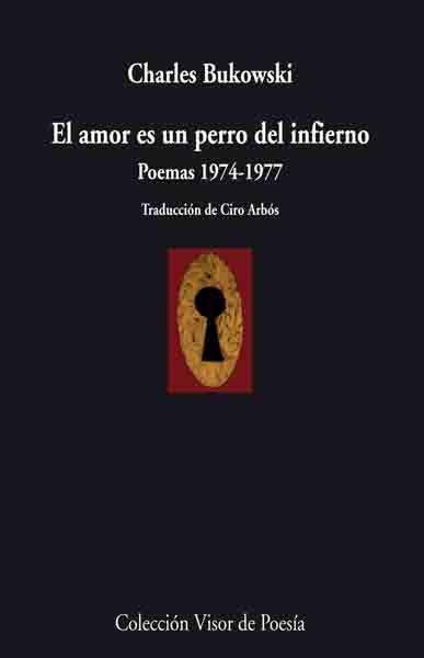 AMOR ES UN PERRO DEL INFIERNO, EL | 9788498957457 | BUKOWSKI, CHARLES | Llibreria L'Illa - Llibreria Online de Mollet - Comprar llibres online