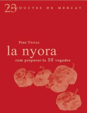 NYORA COM PREPARAR-LA 10 VEGADES, LA | 9788493624330 | TAPIAS, PERE | Llibreria L'Illa - Llibreria Online de Mollet - Comprar llibres online