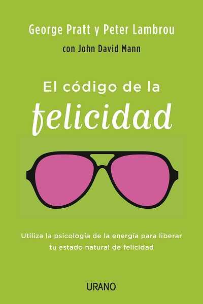 CÓDIGO DE LA FELICIDAD, EL | 9788479538323 | LAMBROU, PETER/PRATT, GEORGE | Llibreria L'Illa - Llibreria Online de Mollet - Comprar llibres online