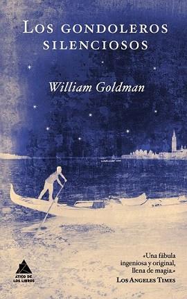 GONDOLEROS SILENCIOSOS, LOS | 9788493780999 | GOLDMAN, WILLIAM | Llibreria L'Illa - Llibreria Online de Mollet - Comprar llibres online