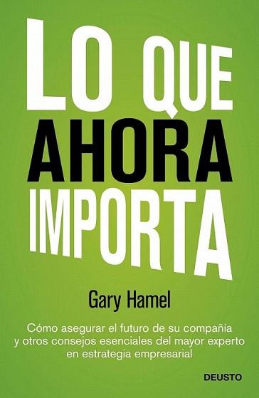 LO QUE IMPORTA AHORA | 9788423409143 | HAMEL, GARY | Llibreria L'Illa - Llibreria Online de Mollet - Comprar llibres online