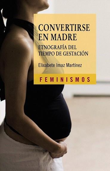 CONVERTIRSE EN MADRE | 9788437626857 | IMAZ, ELIXABETE | Llibreria L'Illa - Llibreria Online de Mollet - Comprar llibres online