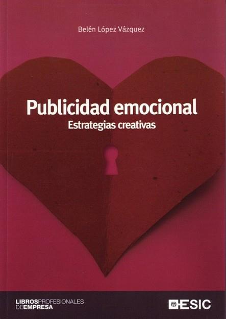 PUBLICIDAD EMOCIONAL.ESTRATEGIAS CREATIVAS | 9788473564885 | LOPEZ VAZQUEZ,BELEN | Llibreria L'Illa - Llibreria Online de Mollet - Comprar llibres online