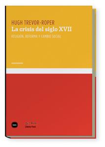 CRISIS DEL SIGLO XVII, LA | 9788496859555 | TREVOR-ROPER, HUGH | Llibreria L'Illa - Llibreria Online de Mollet - Comprar llibres online