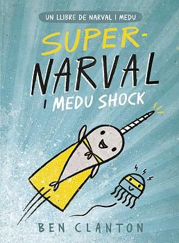 SUPERNARVAL I MEDU SHOCK | 9788426145260 | CLANTON, BEN | Llibreria L'Illa - Llibreria Online de Mollet - Comprar llibres online