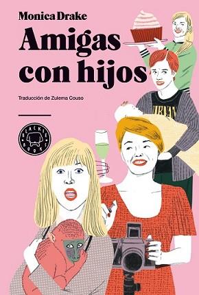 AMIGAS CON HIJOS | 9788494167652 | DRAKE, MONICA | Llibreria L'Illa - Llibreria Online de Mollet - Comprar llibres online