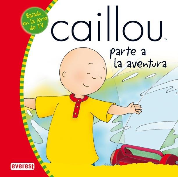 CAILLOU PARTE A LA AVENTURA | 9788444140674 | HARVEY, ROGER | Llibreria L'Illa - Llibreria Online de Mollet - Comprar llibres online