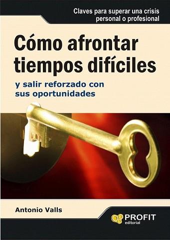 COMO AFRONTAR TIEMPOS DIFICILES | 9788496998230 | VALLS, ANTONIO | Llibreria L'Illa - Llibreria Online de Mollet - Comprar llibres online