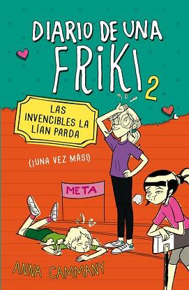 DIARIO DE UNA FRIKI 2. LAS INVENCIBLES LA LÍAN PARDA | 9788490430682 | LOPEZ LOPEZ,ALEX/CAMMANY,ANNA | Llibreria L'Illa - Llibreria Online de Mollet - Comprar llibres online