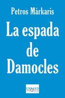 ESPADA DE DAMOCLES, LA | 9788483834428 | MARKARIS, PETROS | Llibreria L'Illa - Llibreria Online de Mollet - Comprar llibres online