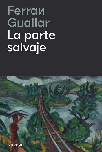 PARTE SALVAJE, LA | 9788419311153 | GUALLAR, FERRAN | Llibreria L'Illa - Llibreria Online de Mollet - Comprar llibres online