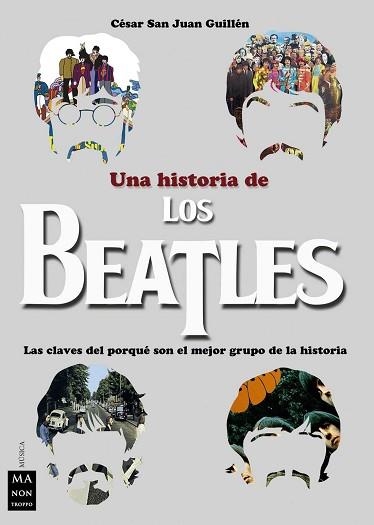 HISTORIA DE LOS BEATLES, UNA | 9788494791703 | SAN JUAN GUILLEN, CESAR | Llibreria L'Illa - Llibreria Online de Mollet - Comprar llibres online