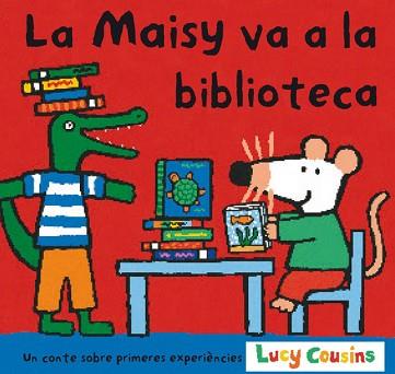 MAISY VA A LA BIBLIOTECA, LA -CATALA- | 9788484882145 | COUSINS, LUCY | Llibreria L'Illa - Llibreria Online de Mollet - Comprar llibres online