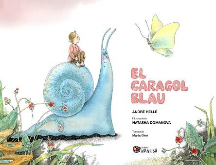 CARAGOL BLAU, EL | 9788413035376 | HELLÉ, ANDRÉ/DOMANOVA, NATASHA | Llibreria L'Illa - Llibreria Online de Mollet - Comprar llibres online