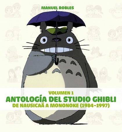 ANTOLOGÍA DEL STUDIO GHIBLI Nº 1 | 9788492458639 | ROBLES, MANUEL | Llibreria L'Illa - Llibreria Online de Mollet - Comprar llibres online