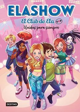 ELASHOW. EL CLUB DE ELA TOP 5. UNIDAS PARA SIEMPRE | 9788408253686 | MARTÍNEZ, ELAIA | Llibreria L'Illa - Llibreria Online de Mollet - Comprar llibres online