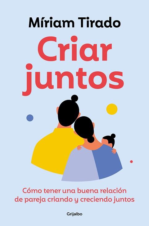 CRIAR JUNTOS | 9788425365607 | TIRADO, MÍRIAM | Llibreria L'Illa - Llibreria Online de Mollet - Comprar llibres online