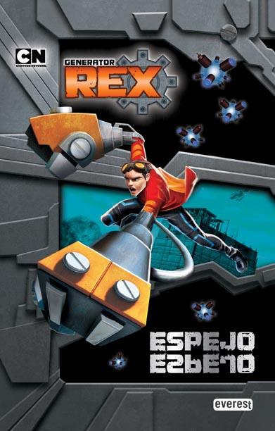 GENERATOR REX. ESPEJO, ESPEJO | 9788444167695 | CARTOON NETWORK | Llibreria L'Illa - Llibreria Online de Mollet - Comprar llibres online