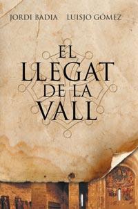 LLEGAT DE LA VALL, EL | 9788482649443 | BADIA, JORDI / GÓMEZ, LUISJO