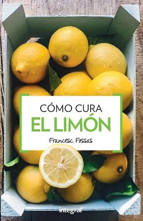 COMO CURA EL LIMON | 9788490568729 | FOSSAS LLUSSA, FRANCESC J. | Llibreria L'Illa - Llibreria Online de Mollet - Comprar llibres online