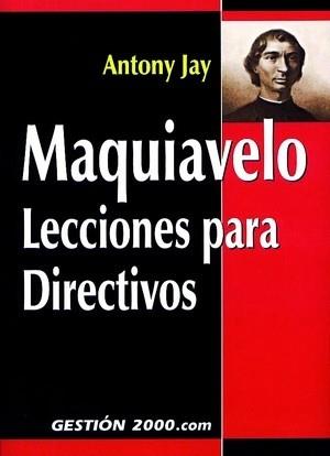 MAQUIAVELO LECCIONES PARA DIRECTIVOS | 9788480887625 | JAY, ANTONY | Llibreria L'Illa - Llibreria Online de Mollet - Comprar llibres online