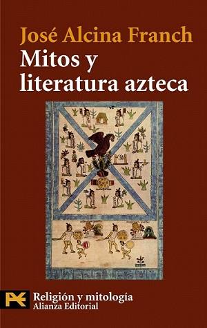 MITOS Y LITERATURA AZTECA | 9788420649399 | ALCINA FRANCH, JOSE | Llibreria L'Illa - Llibreria Online de Mollet - Comprar llibres online