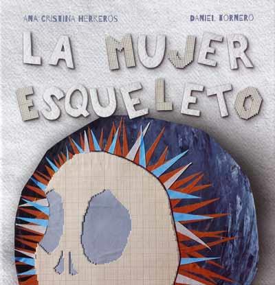 MUJER ESQUELETO, LA | 9788494264801 | HERREROS FERREIRA, ANA CRISTINA | Llibreria L'Illa - Llibreria Online de Mollet - Comprar llibres online