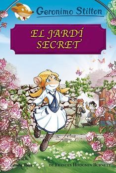 JARDÍ SECRET, EL | 9788491373148 | STILTON, GERONIMO | Llibreria L'Illa - Llibreria Online de Mollet - Comprar llibres online