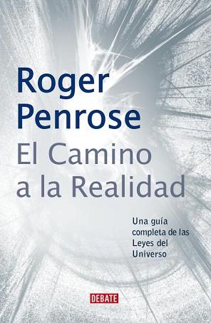 CAMINO A LA REALIDAD, EL | 9788483066812 | PENROSE, ROGER | Llibreria L'Illa - Llibreria Online de Mollet - Comprar llibres online