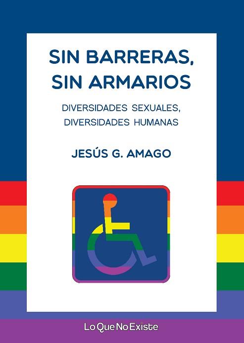 SIN BARRERAS SIN ARMARIOS | 9788494860324 | GONZÁLEZ AMAGO, JESÚS | Llibreria L'Illa - Llibreria Online de Mollet - Comprar llibres online