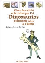 COMO DESCUBRIO EL HOMBRE QUE LOS DINOSAURIOS REINARON SOBRE | 9786074001549 | NOUEL-RENIER, JULIETTE | Llibreria L'Illa - Llibreria Online de Mollet - Comprar llibres online