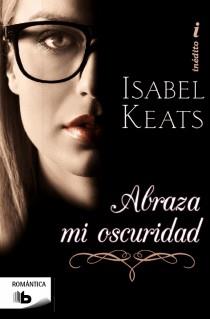 ABRAZA MI OSCURIDAD | 9788498729504 | KEATS, ISABEL | Llibreria L'Illa - Llibreria Online de Mollet - Comprar llibres online