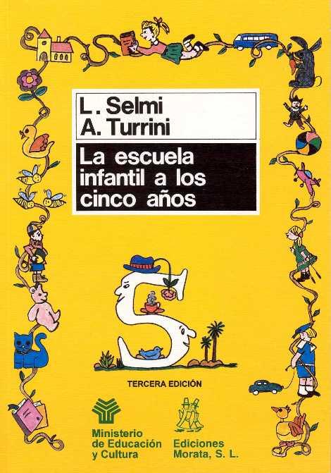 ESCUELA INFANTIL A LOS CINCO AÑOS, LA | 9788471123343 | Selmi, Lucía ; Turrini, Anna | Llibreria L'Illa - Llibreria Online de Mollet - Comprar llibres online