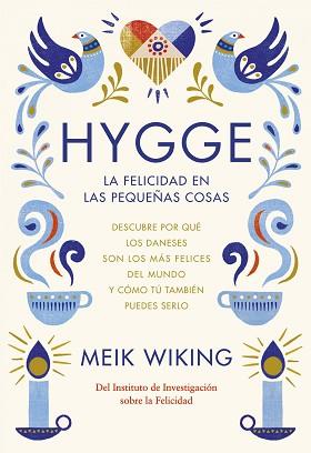 HYGGE. LA FELICIDAD EN LAS PEQUEÑAS COSAS | 9788448022952 | WIKING, MEIK | Llibreria L'Illa - Llibreria Online de Mollet - Comprar llibres online