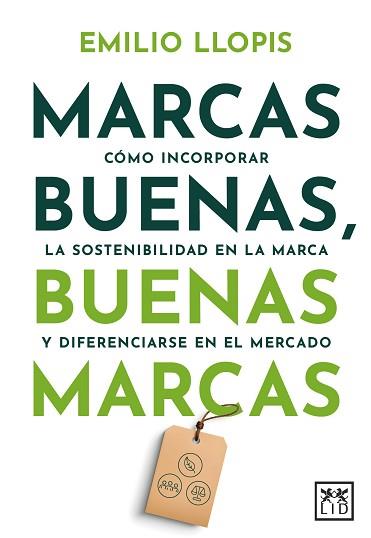 MARCAS BUENAS, BUENAS MARCAS | 9788410221260 | EMILIO LLOPIS | Llibreria L'Illa - Llibreria Online de Mollet - Comprar llibres online