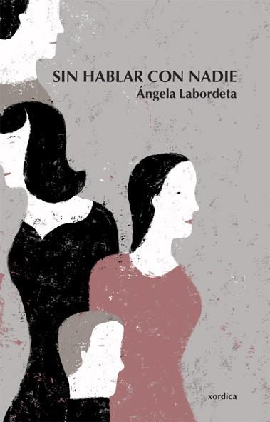 SIN HABLAR CON NADIE | 9788496457300 | LABORDETA, ANGELA | Llibreria L'Illa - Llibreria Online de Mollet - Comprar llibres online