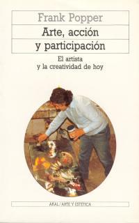 ARTE, ACCION Y PARTICIPACION | 9788476003671 | POPPER, FRANK | Llibreria L'Illa - Llibreria Online de Mollet - Comprar llibres online