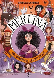 MERLINA. UNA COMPAÑERA DE CLASE MUY ESPECIAL | 9788418538827 | LATERZA, GISELLA | Llibreria L'Illa - Llibreria Online de Mollet - Comprar llibres online