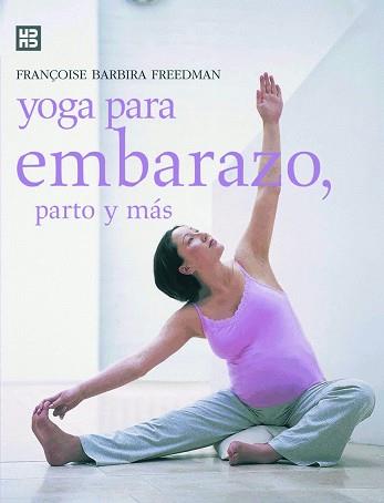 YOGA PARA EL EMBARAZO PARTO Y MAS | 9788489840638 | BARBIRA FREEDMAN, FRANCOISE | Llibreria L'Illa - Llibreria Online de Mollet - Comprar llibres online