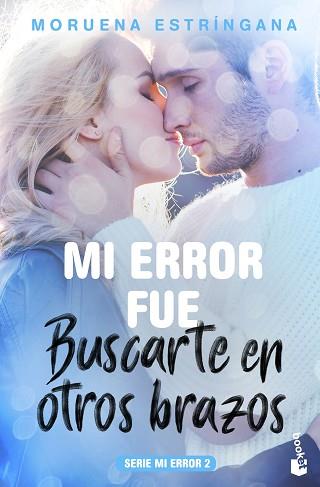 MI ERROR FUE BUSCARTE EN OTROS BRAZOS | 9788408184102 | ESTRÍNGANA, MORUENA | Llibreria L'Illa - Llibreria Online de Mollet - Comprar llibres online