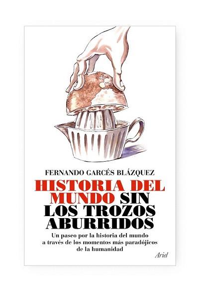 HISTORIA DEL MUNDO SIN LOS TROZOS ABURRIDOS | 9788434488076 | GARCES BLAZQUEZ, FERNANDO | Llibreria L'Illa - Llibreria Online de Mollet - Comprar llibres online