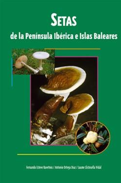 SETAS DE LA PENINSULA IBERICA E ISLAS BALEARES | 9788496423381 | AA.VV. | Llibreria L'Illa - Llibreria Online de Mollet - Comprar llibres online