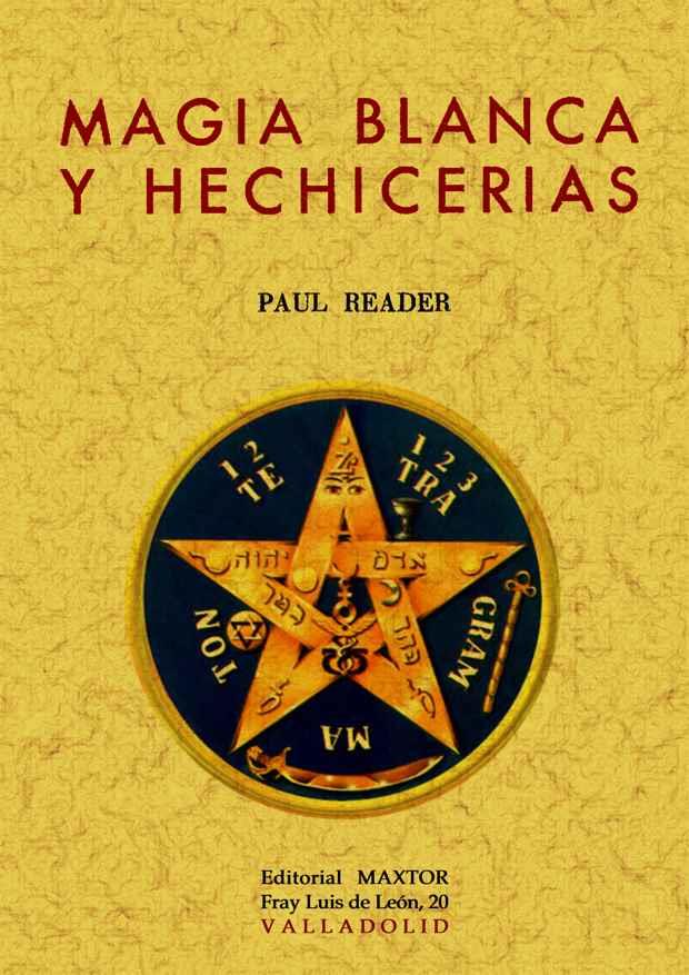 MAGIA BLANCA Y HECHICERIAS | 9788497614085 | READER, PAUL | Llibreria L'Illa - Llibreria Online de Mollet - Comprar llibres online