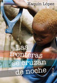 FRONTERAS SE CRUZAN DE NOCHE, LAS | 9788496797130 | LOPEZ, XAQUIN | Llibreria L'Illa - Llibreria Online de Mollet - Comprar llibres online