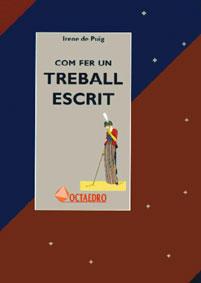 COM FER UN TREBALL ESCRIT | 9788480631488 | DE PUIG, IRENE | Llibreria L'Illa - Llibreria Online de Mollet - Comprar llibres online