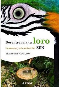 DESENTRENA A TU LORO | 9788441425064 | HAMILTON, ELIZABETH | Llibreria L'Illa - Llibreria Online de Mollet - Comprar llibres online