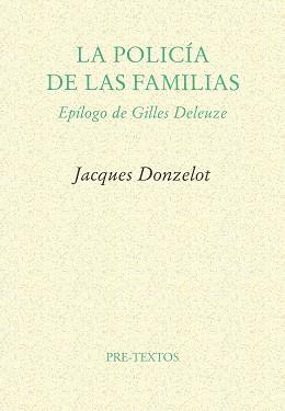 POLICIA DE LAS FAMILIAS, LA | 9788485081257 | DONZELOT, JACQUES | Llibreria L'Illa - Llibreria Online de Mollet - Comprar llibres online