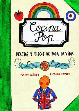 COCINA POP. RECETAS Y DISCOS DE TODA LA VIDA | 9788497859707 | MARIO SUÁREZ/RICARDO CAVOLO | Llibreria L'Illa - Llibreria Online de Mollet - Comprar llibres online